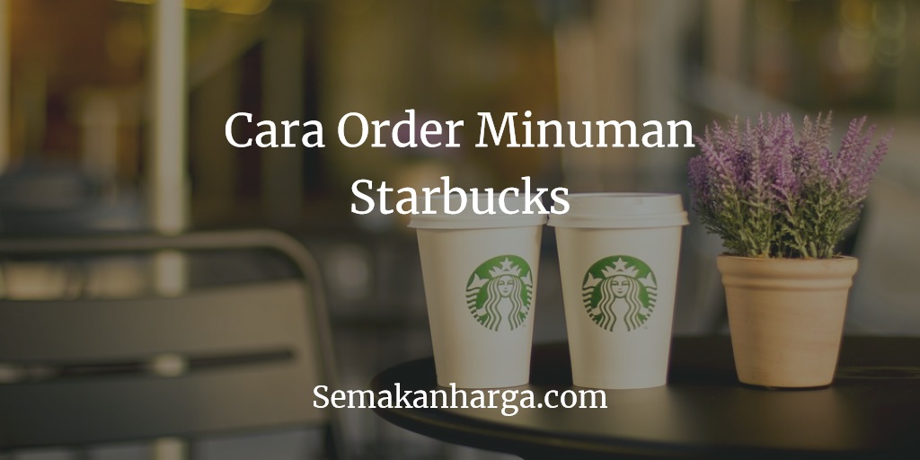 Cara Order Minuman Starbucks