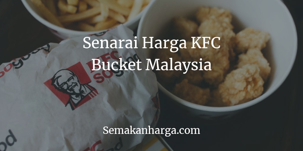 Senarai Harga KFC Bucket Malaysia