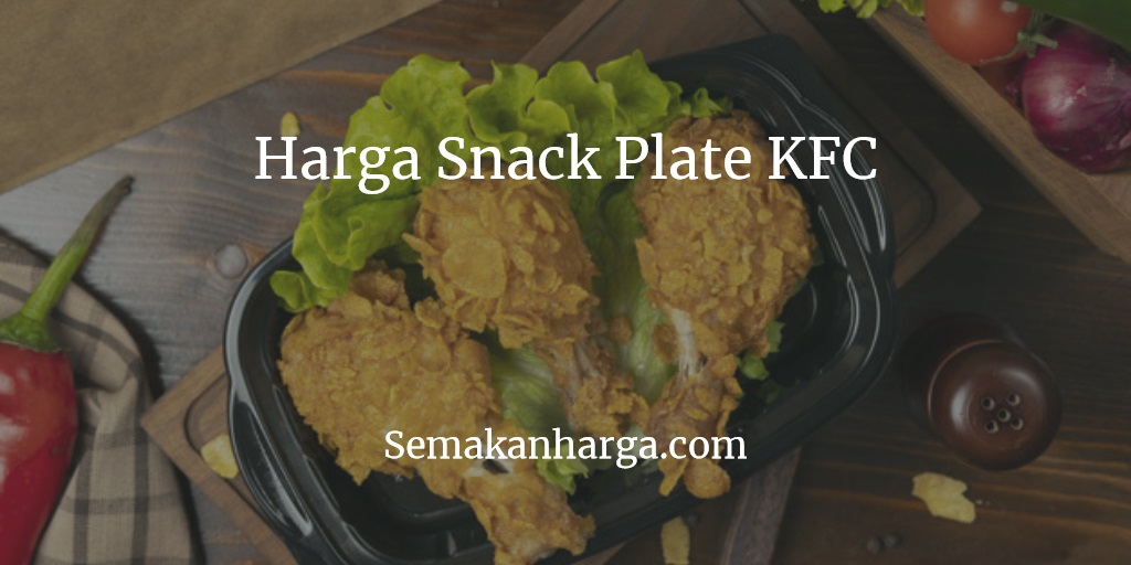 Snack Plate KFC Malaysia